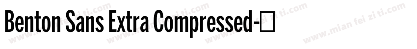 Benton Sans Extra Compressed字体转换